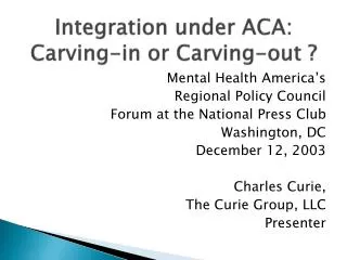 Integration under ACA: Carving-in or Carving-out ?