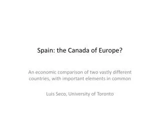 Spain: the Canada of Europe?