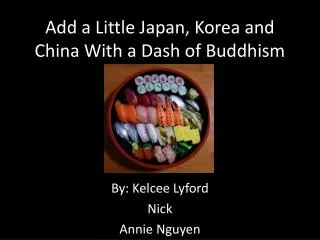 Add a Little Japan, Korea and China With a Dash of Buddhism