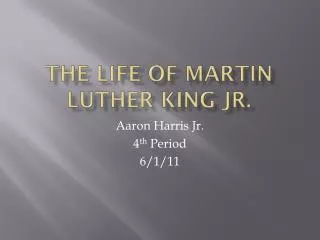 The Life of Martin Luther King Jr.