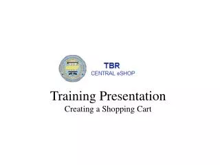 Training Presentation Creating a Shopping Cart