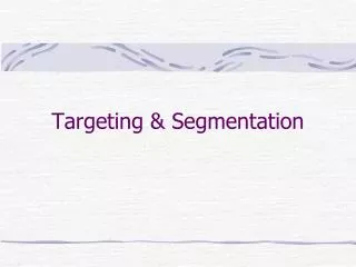 Targeting &amp; Segmentation