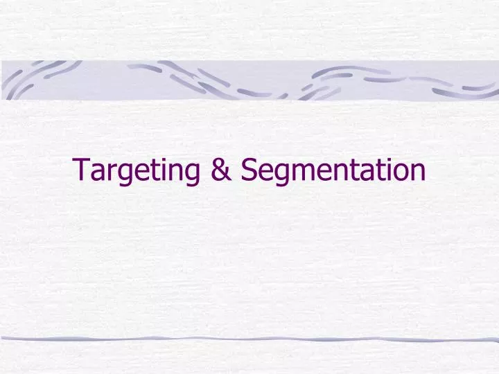 targeting segmentation