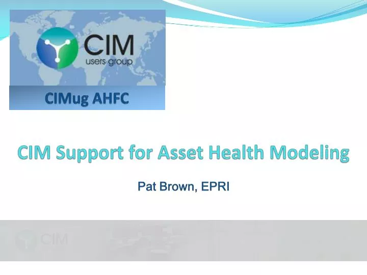 cim support for asset health modeling pat brown epri