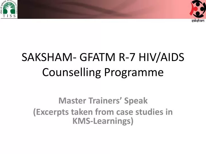 saksham gfatm r 7 hiv aids counselling programme
