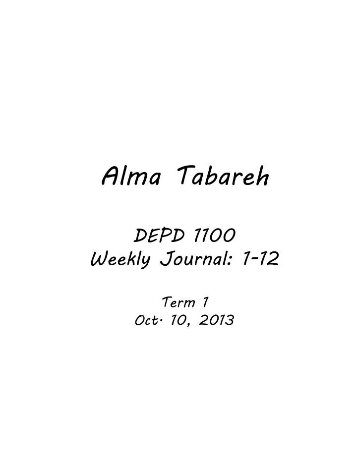alma tabareh depd 1100 weekly journal 1 12 term 1 oct 10 2013
