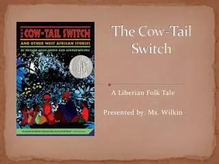 The Cow-Tail Switch