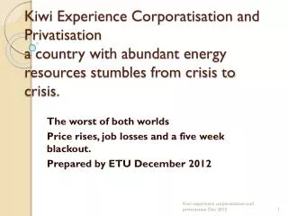 The worst of both worlds Price rises, job losses and a five week blackout.