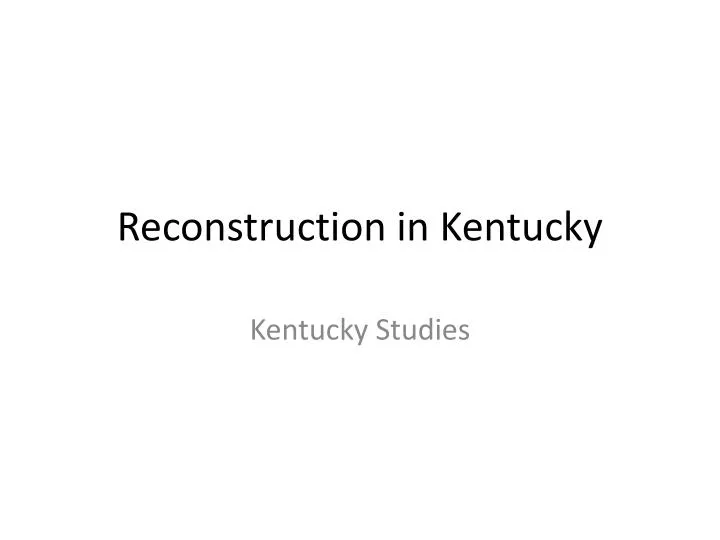 reconstruction in kentucky