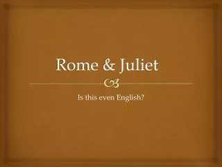 Rome &amp; Juliet