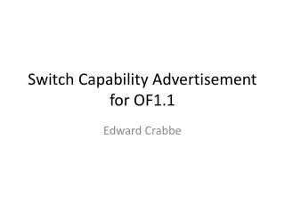 Switch Capability Advertisement for OF1.1