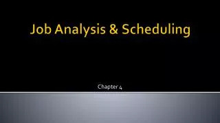 Job Analysis &amp; Scheduling