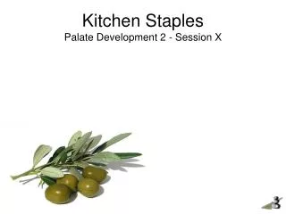 Kitchen Staples Palate Development 2 - Session X