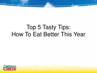 Top 5 Tasty Tips: How To Eat Better This Year