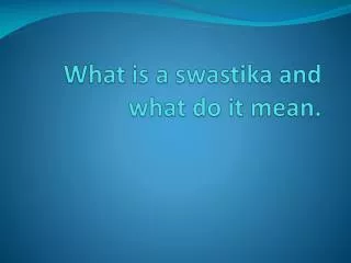What is a swastika and what do it mean.