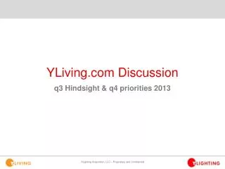 YLiving.com Discussion q3 Hindsight &amp; q4 priorities 2013