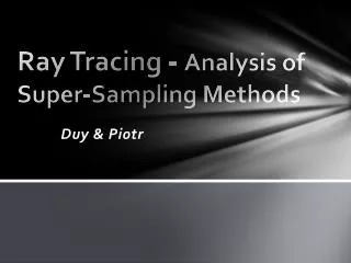Ray Tracing - Analysis of Super-Sampling Methods