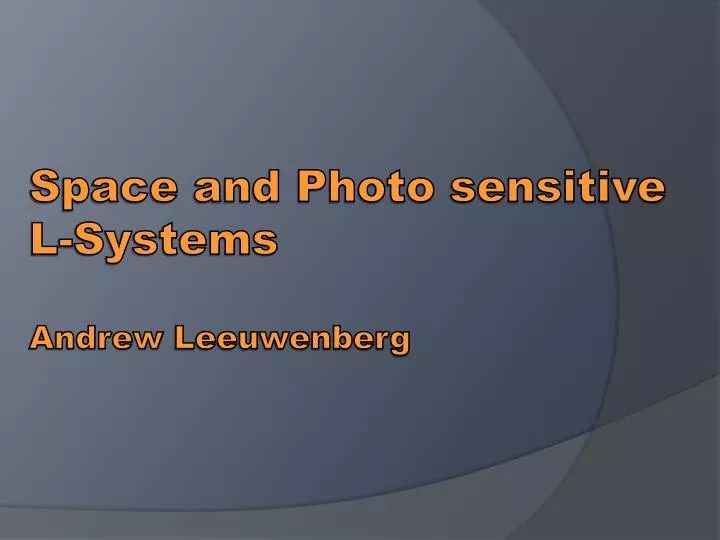 space and photo sensitive l systems andrew leeuwenberg