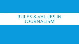Rules &amp; values in journalism