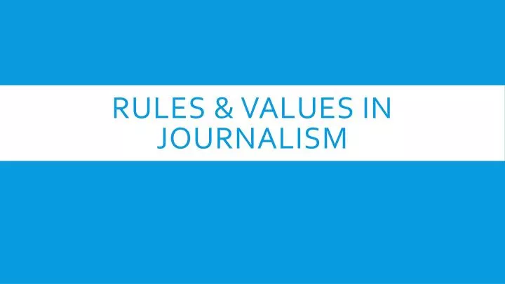 rules values in journalism