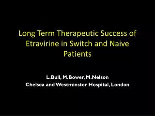 Long Term Therapeutic Success of Etravirine in Switch and Naive Patients