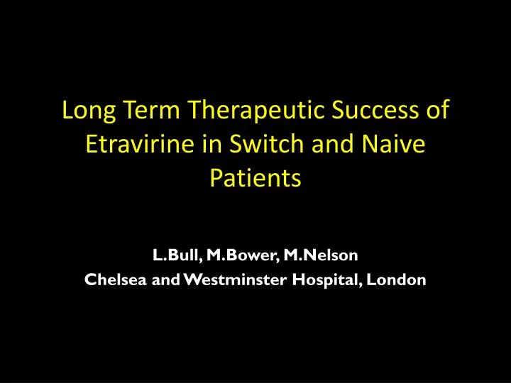long term therapeutic success of etravirine in switch and naive patients