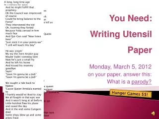 Monday, March 5, 2012 on your paper, answer this: What is a parody?