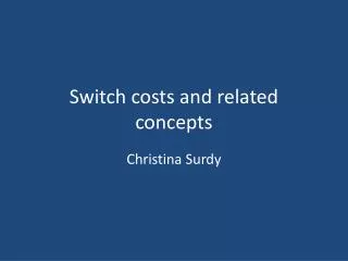 Switch costs and related concepts