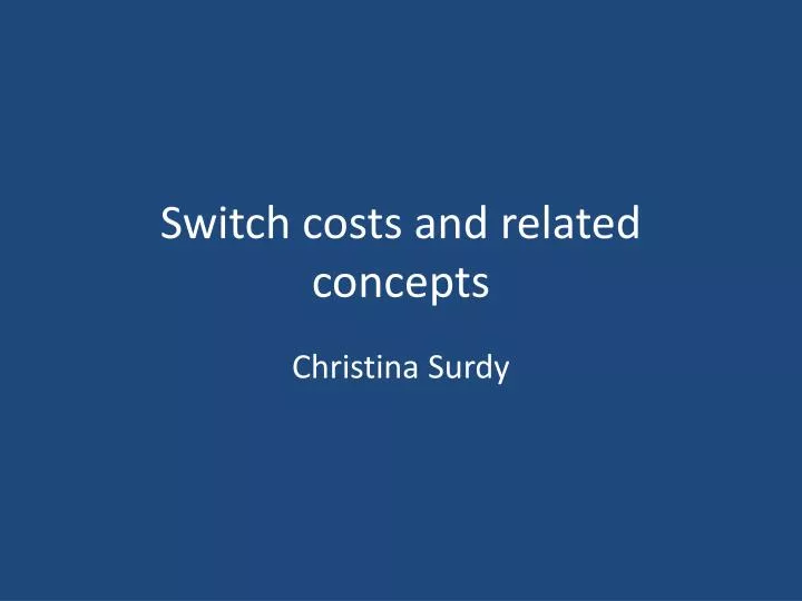 switch costs and related concepts
