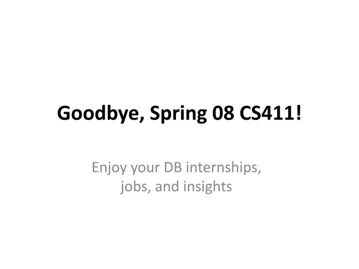 goodbye spring 08 cs411