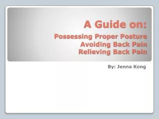 A Guide on: Possessing Proper Posture Avoiding Back Pain Relieving Back Pain