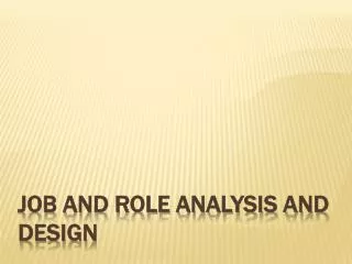 Job and Role Analysis and Design
