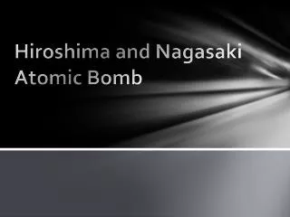 Hiroshima and Nagasaki Atomic Bomb