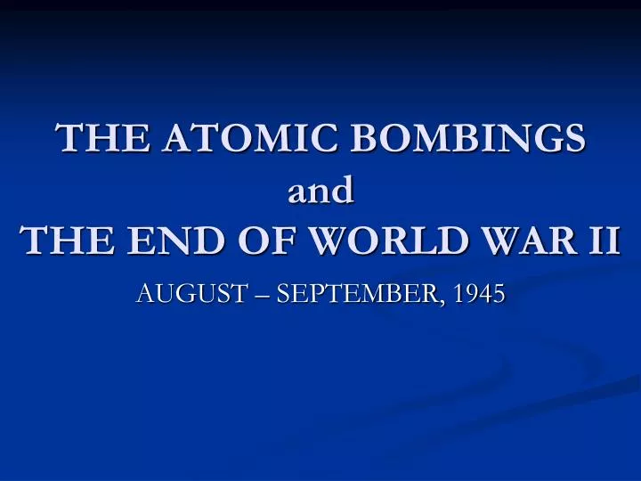the atomic bombings and the end of world war ii