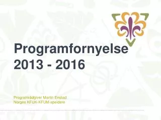Programfornyelse 2013 - 2016