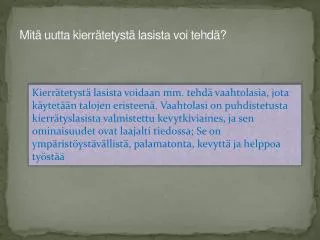 mit uutta kierr tetyst lasista voi tehd