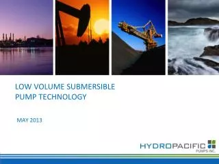 LOW VOLUME SUBMERSIBLE Pump Technology