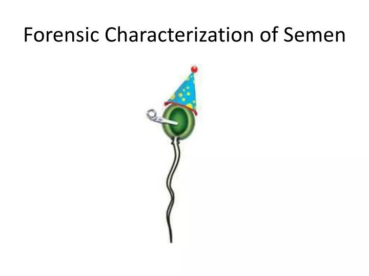 forensic characterization of semen