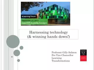 Professor Gilly Salmon Pro Vice-Chancellor Learning Transformations