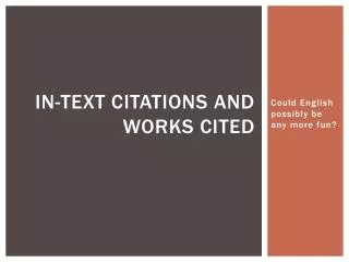 In-Text Citations and Works Cited