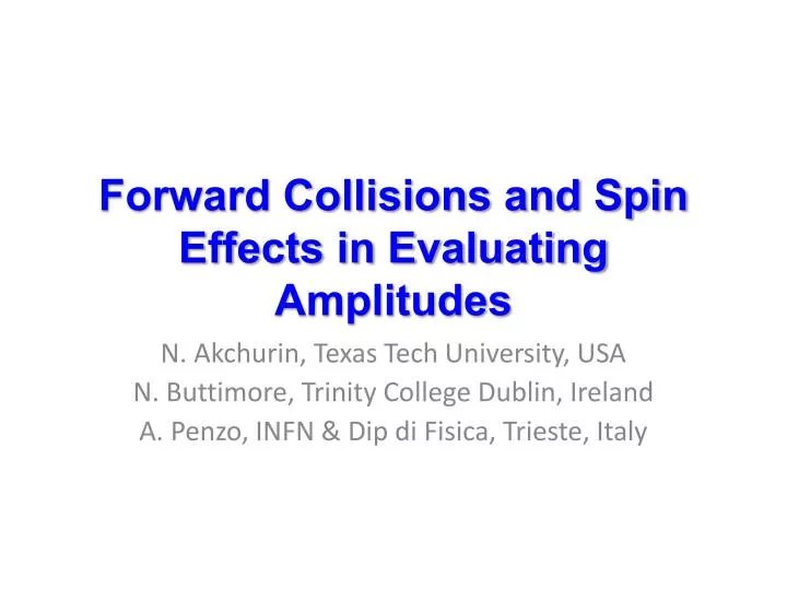 forward collisions and spin effects in evaluating amplitudes