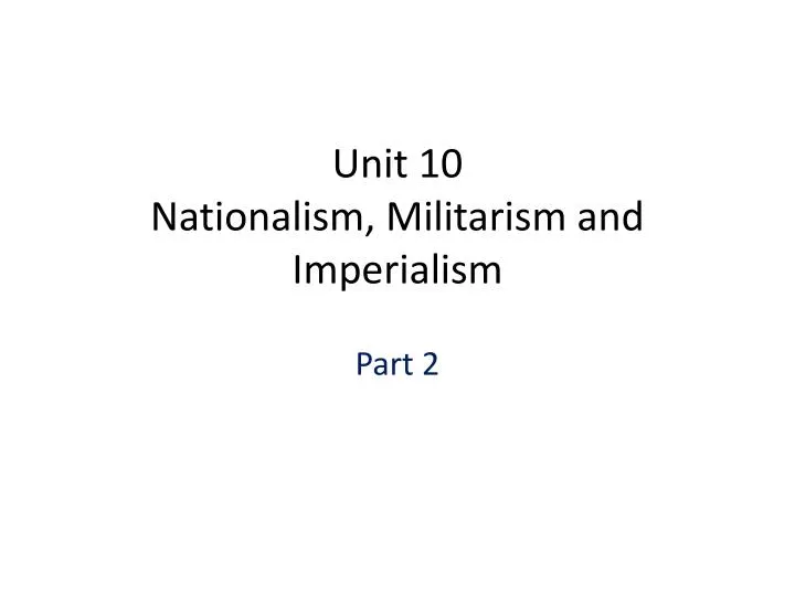 unit 10 nationalism militarism and imperialism