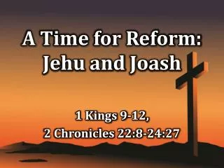 A Time for Reform: Jehu and Joash