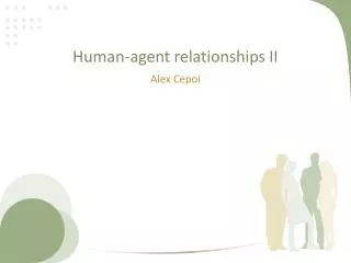 Human-agent relationships II
