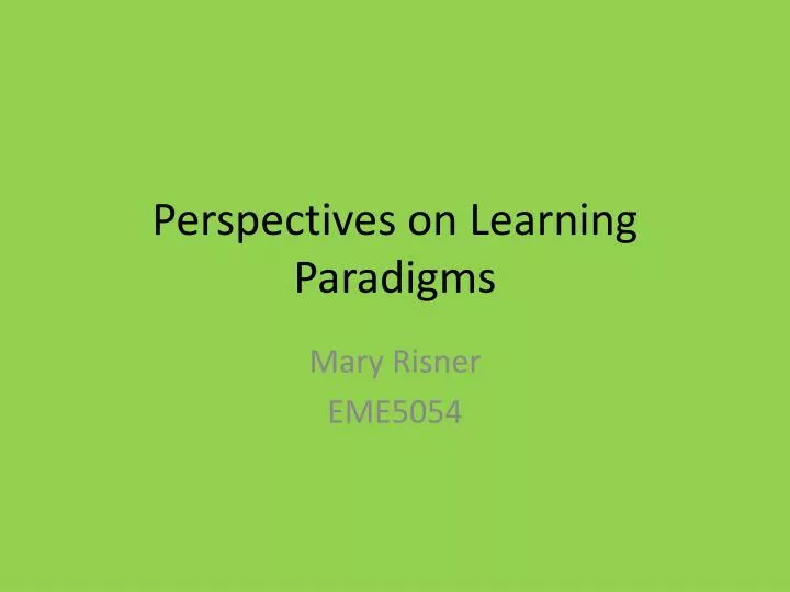 perspectives on learning paradigms