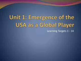 Unit 1 : Emergence of the USA as a Global Player