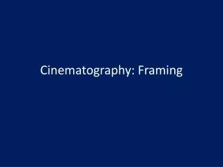 Cinematography: Framing