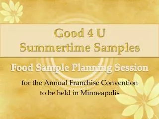 Food Sample Planning Session for the Annual Franchise Convention to be held in Minneapolis