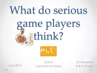What do serious game players think?