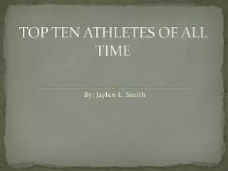 TOP TEN ATHLETES OF ALL TIME